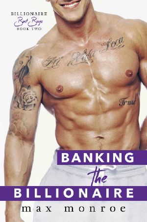 [Billionaire Bad Boys 02] • Banking the Billionaire (Bad Boy Billionaires Book 2)